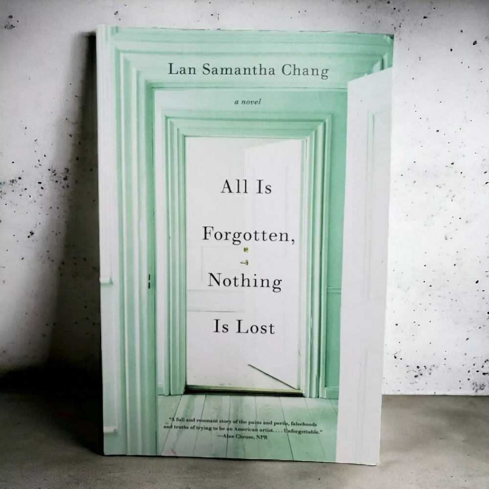 All Is Forgotten, Nothing Is Lost by Lan Samantha Chang Paperback Fiction Novel